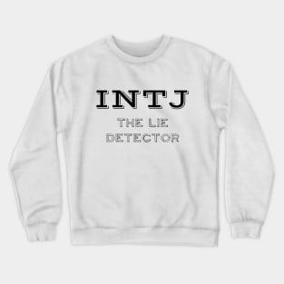 INTJ - The Lie Detector - T-Shirt | Personality Type | Myers Briggs | MBTI | Typology | Mastermind | Architect Crewneck Sweatshirt